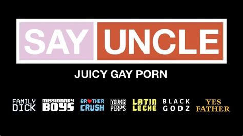 say uncle.gay porn